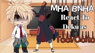 MHABNHA React to Deku as TobiObito  MHA x NARUTO [upl. by Jena]