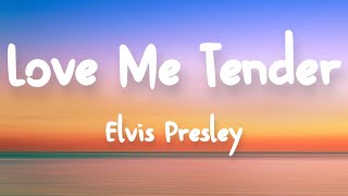 Elvis Presley  Love Me Tender Lyrics [upl. by Jeana]