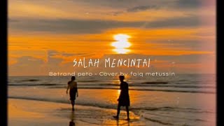 SALAH MENCINTAI   By Faiq Metussin [upl. by Warden]