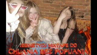 █▬█ █ ▀█▀ MIXTAPE DO CHLANIA BEZ POPIJANIA buja [upl. by Ginsberg]