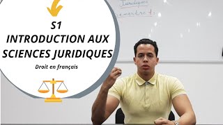 Introduction aux SCIENCES JURIDIQUES  Partie 1 S1 DROIT EN FRANÇAIS maroc [upl. by Shawnee]