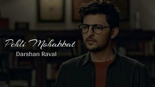 Pehli Mohabbat  Darshan Raval  Darshan Raval First Song  Romantic song [upl. by Eylsel]