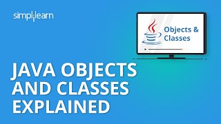 Java Classes And Objects Explained  Java Tutorial For Beginners  Java Programming  Simplilearn [upl. by Sheryle]