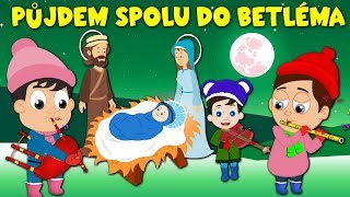 Půjdem spolu do Betléma  Nejlepší České Vánoční koledy  Písničky pro děti [upl. by Osrit]