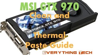 MSI GTX 970 Teardown Clean and Thermal Paste Guide [upl. by Akirdnas85]