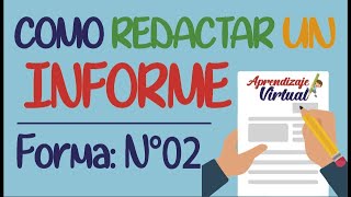 COMO REDACTAR UN INFORME  FORMA N°02  Aprendizaje Virtual [upl. by Naitsyrk]