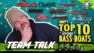 TEAM TALK TOP 10 ALL TIME BASS BOATS WHOS 1 [upl. by Cline79]