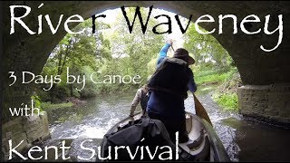 River Waveney 3 Day Canoe Camping Trip With Kent Survival Part One [upl. by Piwowar]