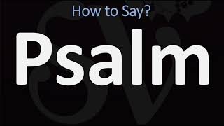 How to Pronounce Psalm CORRECTLY [upl. by Akcirderf]