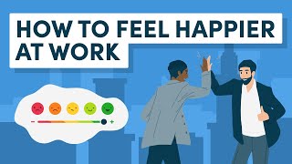 How to Feel Happier at Work – 10 Ways to Completely Shift Your Mindset [upl. by Rivy327]