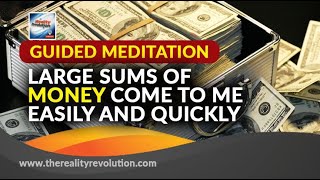 Guided Meditation Large Sums Of Money Come To Me Easily And Quickly [upl. by Isola]