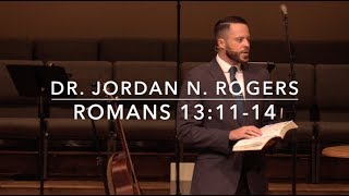 The Urgency of Holy Living  Romans 131114 82519  Dr Jordan N Rogers [upl. by Cerallua656]