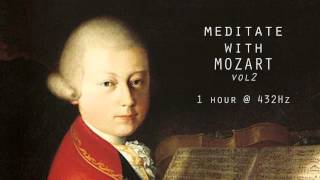 Meditate with Mozart  432Hz Classical Music  Vol 2 [upl. by Peedsaj647]