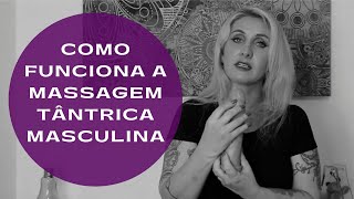 Como funciona a massagem Tântrica masculina [upl. by Nalyr57]