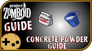 Concrete Powder Field Guide  Project Zomboid Field Guide [upl. by Sinne304]