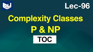 Complexity Classes  P amp NP classes  TOC  Lec96  Bhanu Priya [upl. by Nosyd]