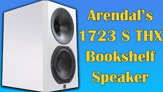 Arendal Sound 1723 S THX Bookshelf Speaker Review [upl. by Laresa891]