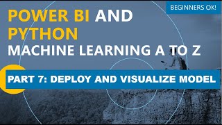 Power BI and Python Machine Learning A to Z Part 7 Deploy Model and Visualize Results [upl. by Wulfe183]