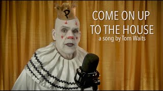 Puddles Pity Party  Come On Up To The House Tom Waits Cover [upl. by Oigile958]