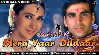 Mera Yaar Dildaar Full Audio Song With Lyrics  Jaanwar  Akshay Kumar Karishma Kapoor [upl. by Kola]