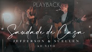 SAUDADE DE CASA┃JEFFERSON amp SUELLEN PLAYBACK OFICIAL [upl. by Notse962]