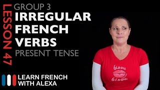 Group 3 Irregular French Verbs Present Tense [upl. by Crawford]