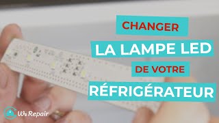 Comment remplacer la lampe LED d’un réfrigérateur   WeRepair [upl. by Oys]