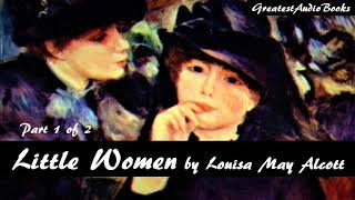 👧 LITTLE WOMEN by Louisa May Alcott Part 1 of 2  FULL AudioBook 🎧📖  Greatest🌟AudioBooks V3 [upl. by Acenes449]