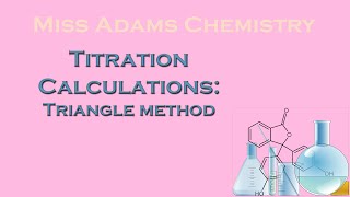 National 5 Titration calculations Triangle method [upl. by Eolhc]