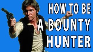 How to Be a Bounty Hunter  EPIC HOW TO [upl. by Notsirhc28]