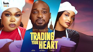 TRADING YOUR HEART  RUTH KADIRI DEZA THE GREAT GENEVIEVE UKATU [upl. by Ias412]