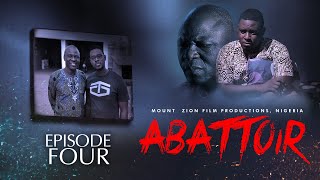 ABATTOIR  EPISODE 4  MOUNT ZION LATEST MOVIE [upl. by Nawj]