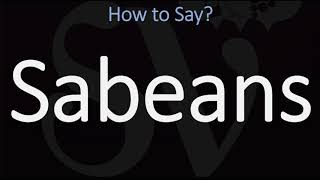 How to Pronounce Sabeans CORRECTLY [upl. by Phiona446]