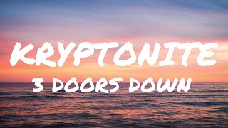 3 Doors Down  Kryptonite Lyrics [upl. by Esmond]