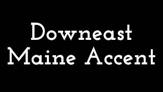 Downeast Maine Accent [upl. by Egas]