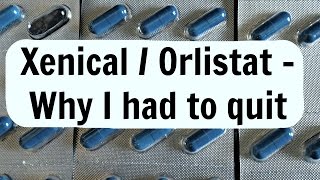 Xenical  Orlistat  diet pills  Why I quit after 2 months  Video 4 of 4 [upl. by Reseda727]