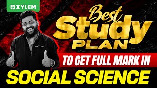 Best Study Plan to Get Full Mark in Social Science  Xylem Class 10 CBSE [upl. by Eanel]