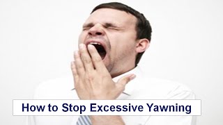 How to Stop Excessive Yawning [upl. by Ynoble]