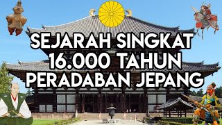 Sejarah Singkat 16000 Tahun Peradaban Jepang Periode Jomon hingga Restorasi Meiji [upl. by Emarej]