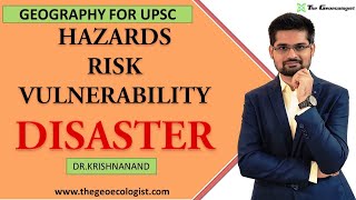 Understanding Disasters HazardsRisk and Vulnerability  By DrKrishnanand [upl. by Elyse]