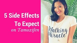 5 Side Effects to Expect on Tamoxifen [upl. by Eanram673]