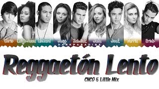 CNCO Little Mix  Reggaetón Lento Color Coded Lyrics [upl. by Llert]