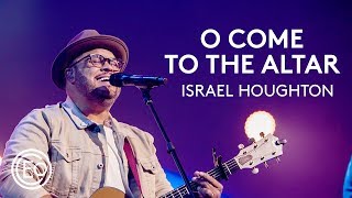 O Come To The Altar feat Israel Houghton  Live from Ballantyne  Elevation Collective [upl. by Bogoch]