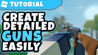 How To Create Detailed Guns Easily 2021  Roblox [upl. by Roxanne436]