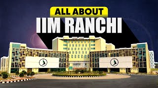 All About IIM Ranchi  Programmes Eligibility Admission Process Fees and More [upl. by Alabaster76]