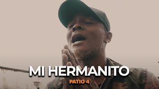 Patio 4  Mi Hermanito Video Oficial [upl. by Eillod394]