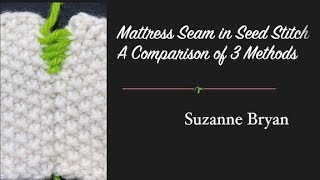 Mattress Seam in Seed Stitch  3 Variations  seaming seed stitch [upl. by Lladnew]