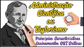 Administração Científica  Taylorismo  Princípios Características Ensinamentos ORT Criticas [upl. by Htenaj]