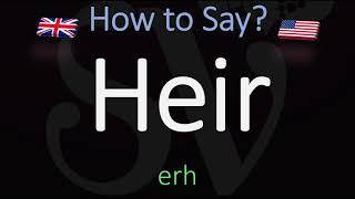 How to Pronounce Heir CORRECTLY Meaning amp Pronunciation [upl. by Giusto]