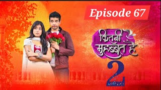 Kitni Mohabbat Hai  Season 2  Episode 67 [upl. by Alikat334]